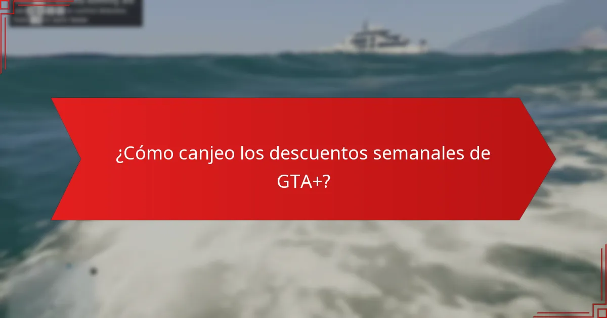 ¿Cómo canjeo los descuentos semanales de GTA+?