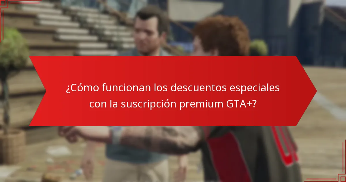 ¿Qué recompensas exclusivas ofrece la suscripción premium GTA+?