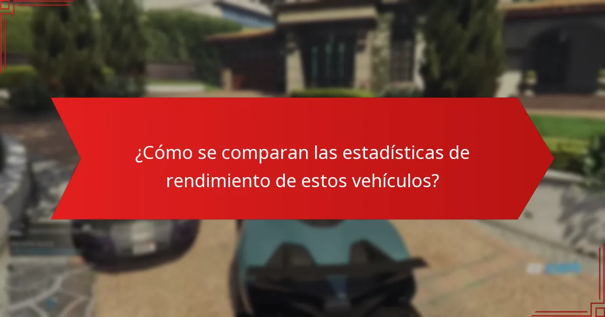 ¿Cómo se comparan las estadísticas de rendimiento de estos vehículos?