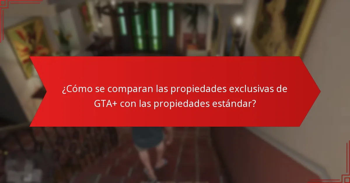 ¿Cómo pueden los jugadores adquirir propiedades exclusivas de GTA+?