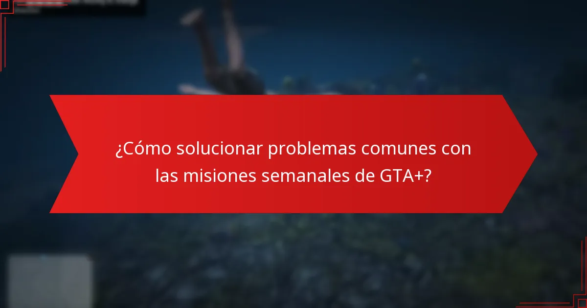 ¿Cómo fomentan las misiones semanales de GTA+ la participación de la comunidad?