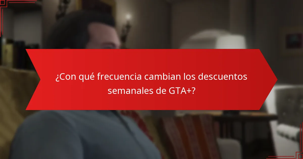 ¿Cuáles son los ahorros de los descuentos semanales de GTA+?