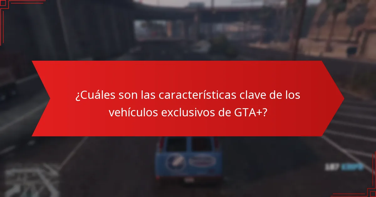 ¿Qué opciones de personalización están disponibles para los vehículos exclusivos de GTA+?