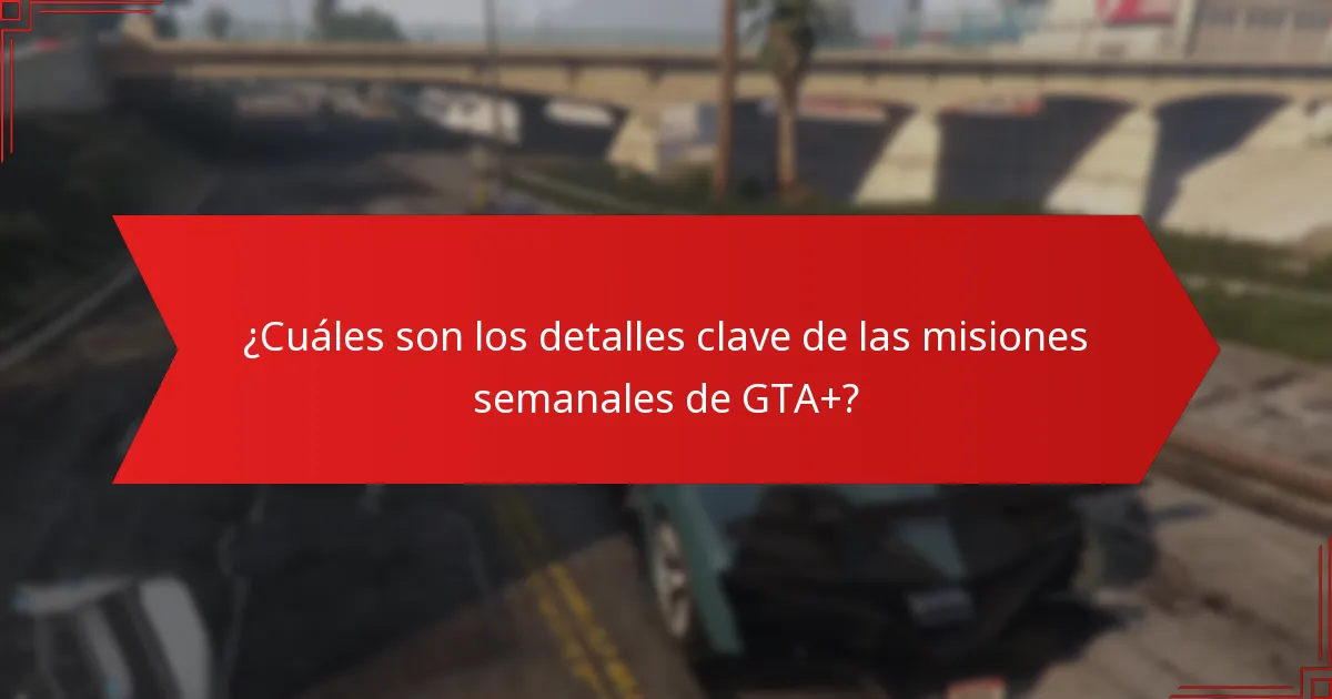 ¿Qué plataformas son compatibles con las misiones semanales de GTA+?