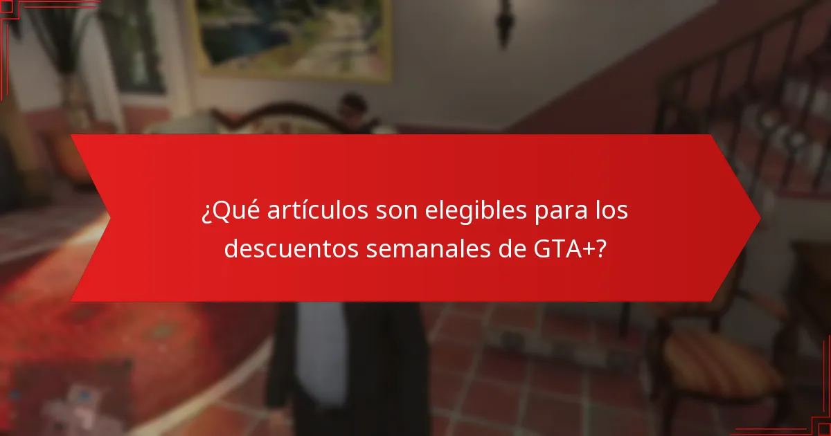 ¿Qué consejos pueden maximizar mis ahorros con GTA+?